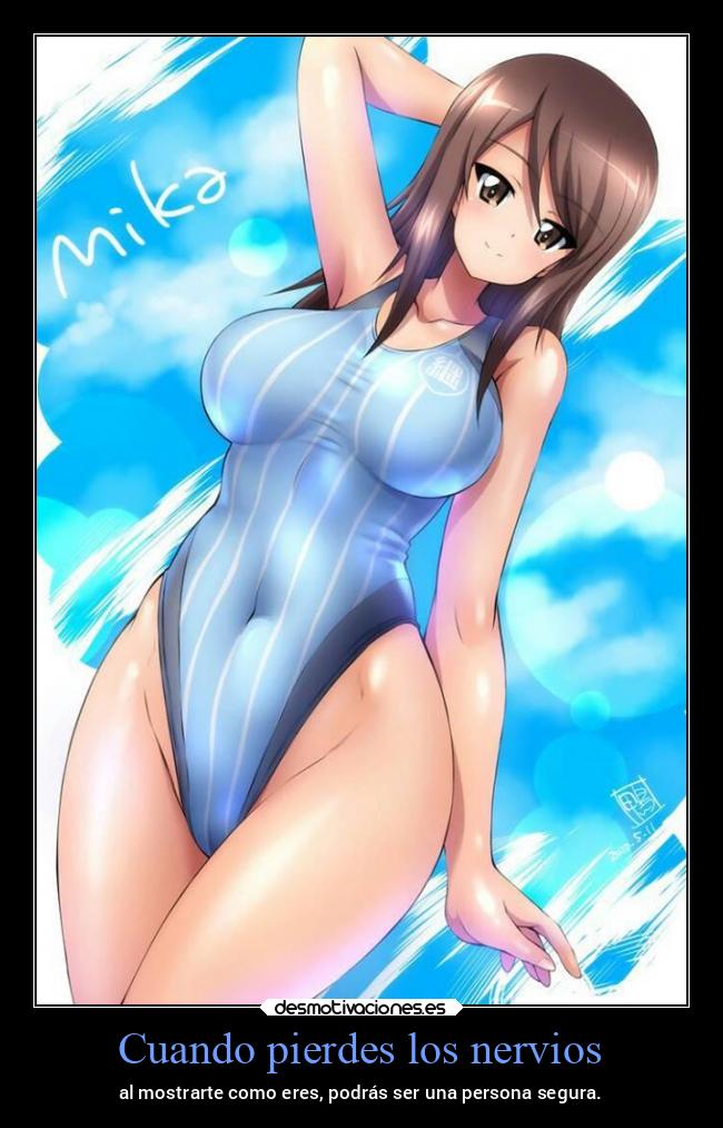 Cuando pierdes los nervios - al mostrarte como eres, podrás ser una persona segura.