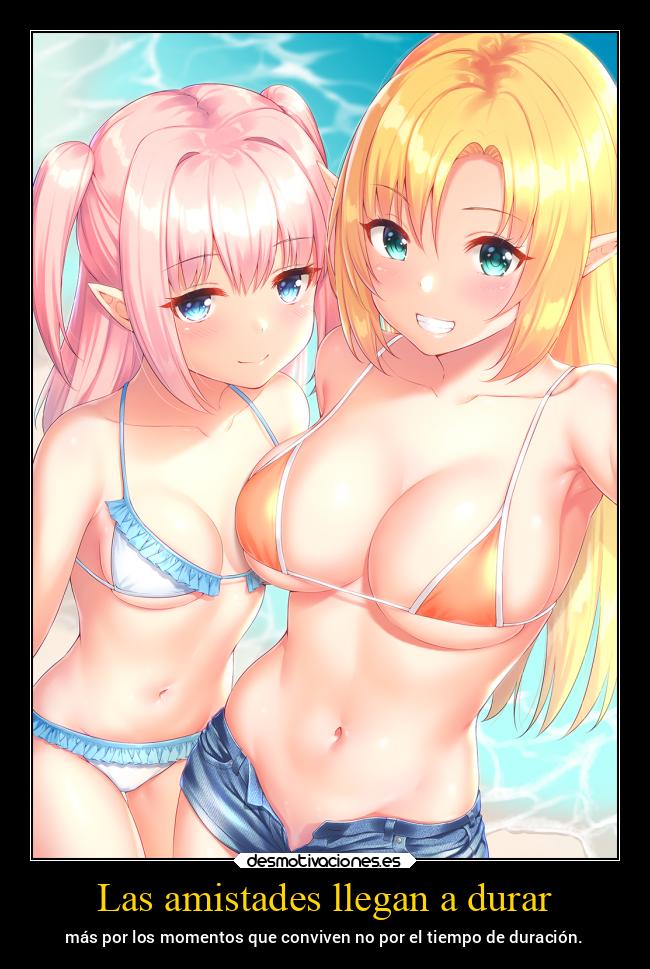 Las amistades llegan a durar - más por los momentos que conviven no por el tiempo de duración.