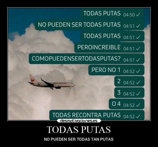 TODAS PUTAS - NO PUEDEN SER TODAS TAN PUTAS