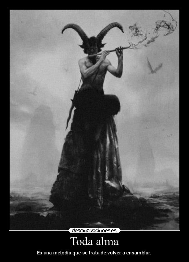 Toda alma - Es una melodía que se trata de volver a ensamblar.