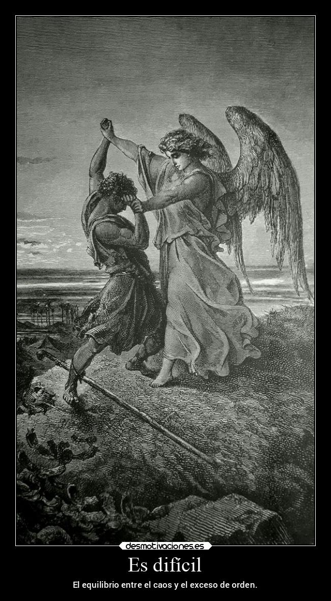 Es difícil - El equilibrio entre el caos y el exceso de orden.