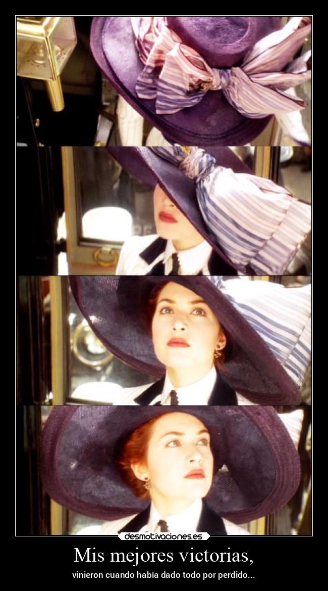 Mis mejores victorias, - vinieron cuando había dado todo por perdido...
