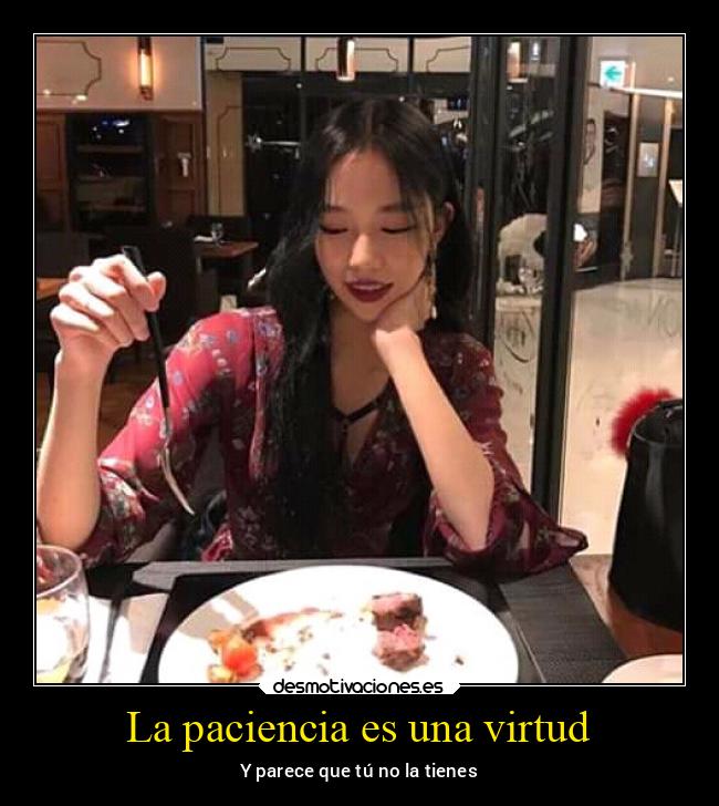La paciencia es una virtud - 