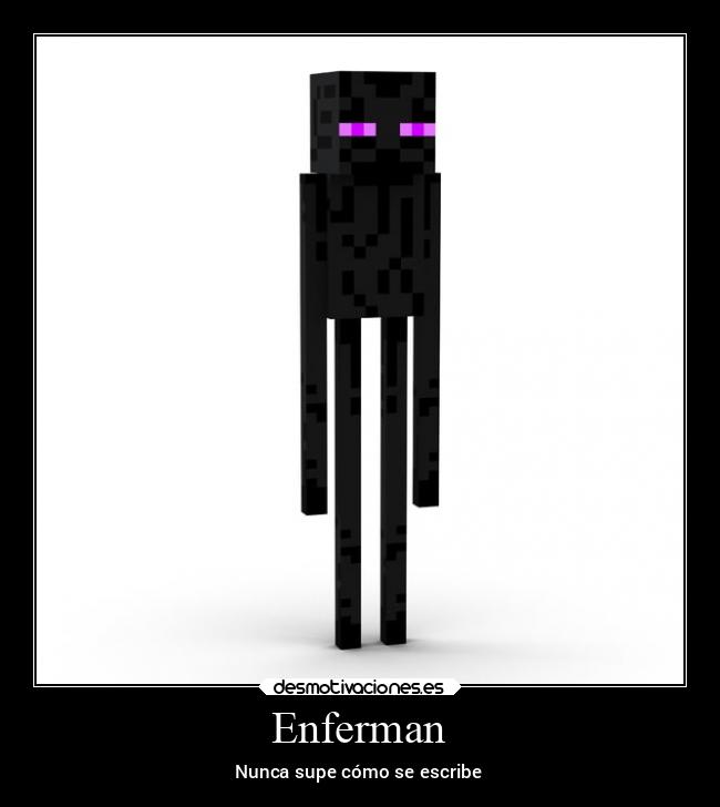 Enferman - Nunca supe cómo se escribe