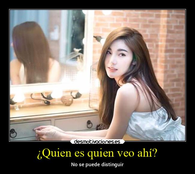 ¿Quien es quien veo ahí? - No se puede distinguir