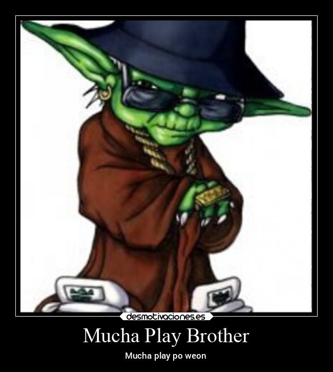 Mucha Play Brother - Mucha play po weon