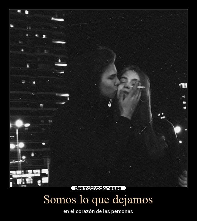 Somos lo que dejamos - en el corazón de las personas