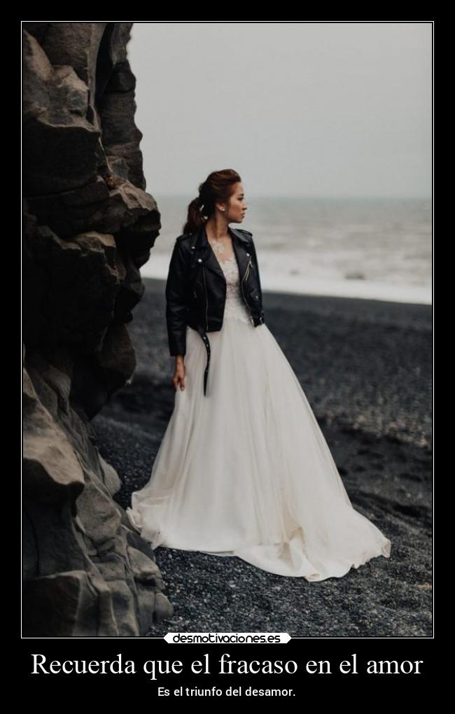 Recuerda que el fracaso en el amor -