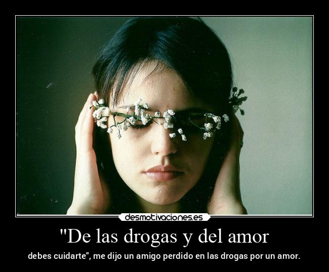 De las drogas y del amor - 