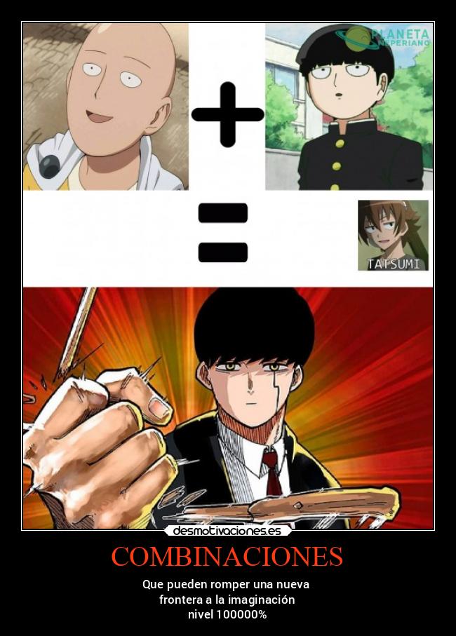 COMBINACIONES - Que pueden romper una nueva
frontera a la imaginación
nivel 100000%