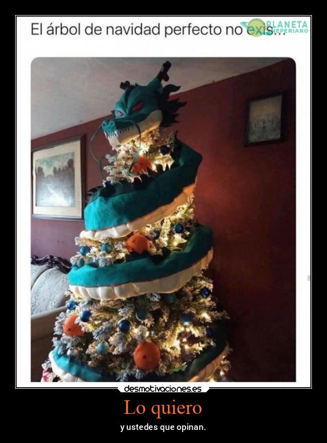 Lo quiero - y ustedes que opinan.