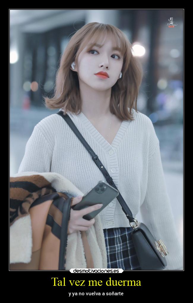 Tal vez me duerma - y ya no vuelva a soñarte