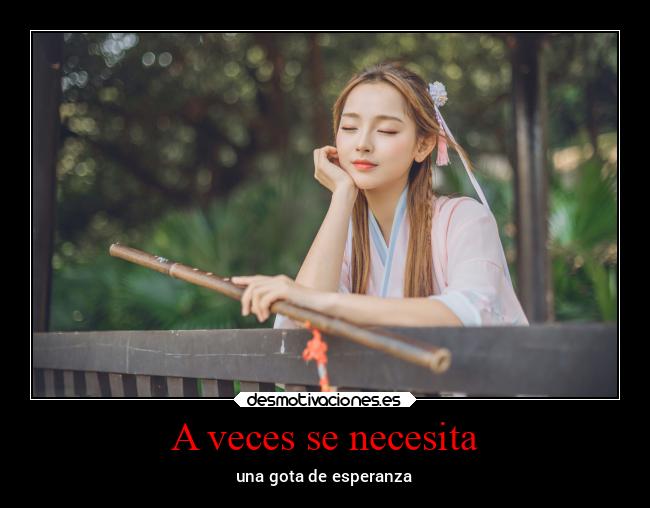 A veces se necesita - una gota de esperanza