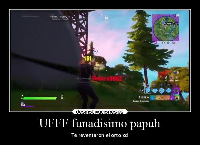 UFFF funadisimo papuh - Te reventaron el orto xd