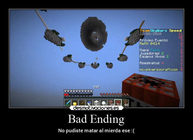 Bad Ending - No pudiste matar al mierda ese :(