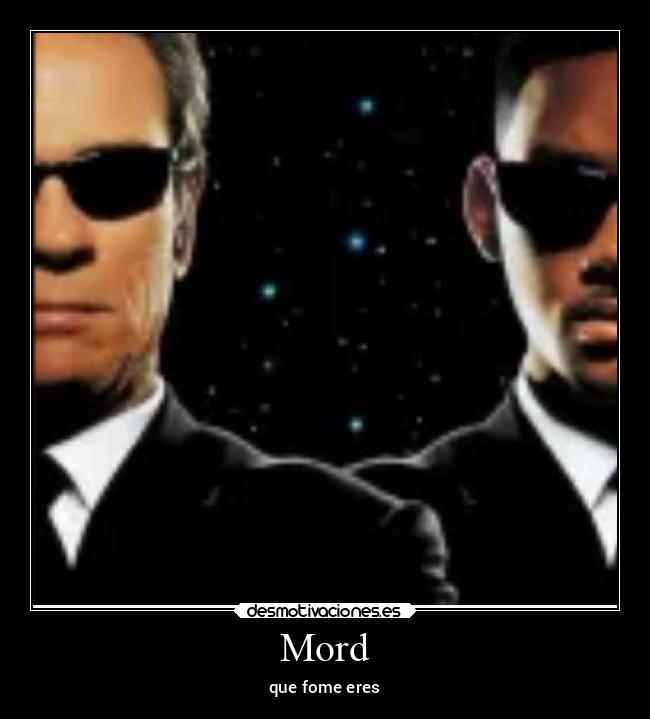 Mord - que fome eres