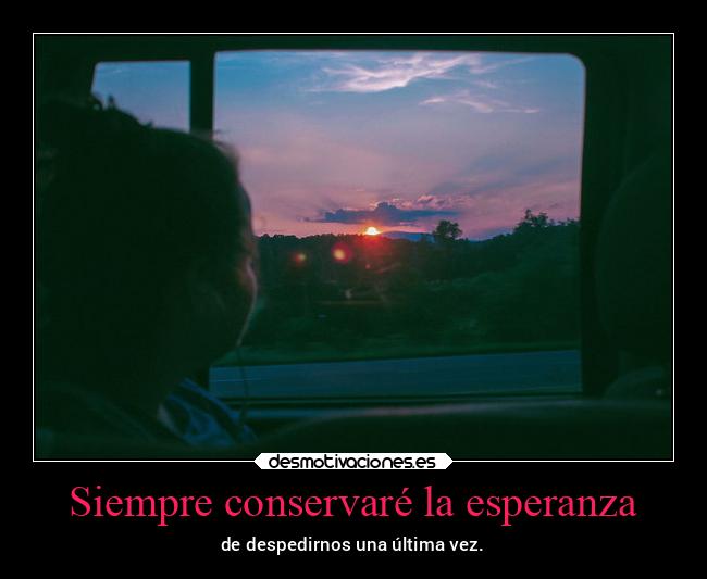 Siempre conservaré la esperanza - 