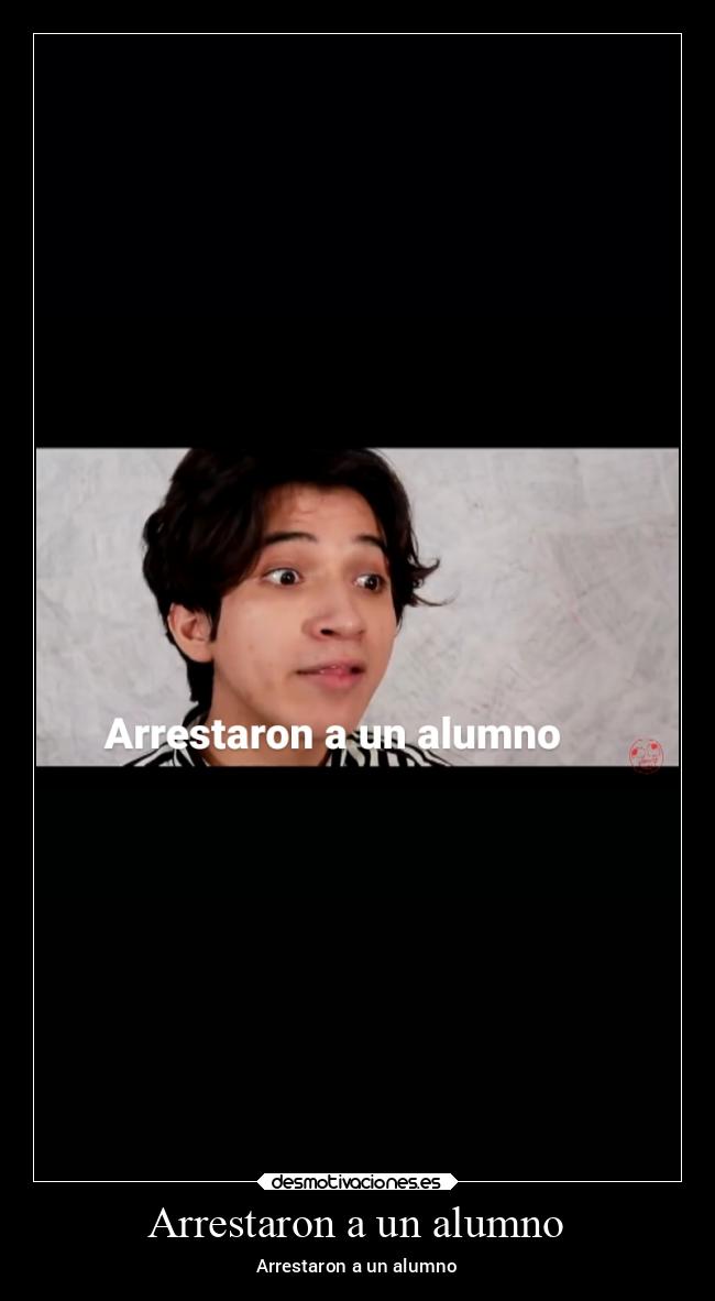 Arrestaron a un alumno - Arrestaron a un alumno