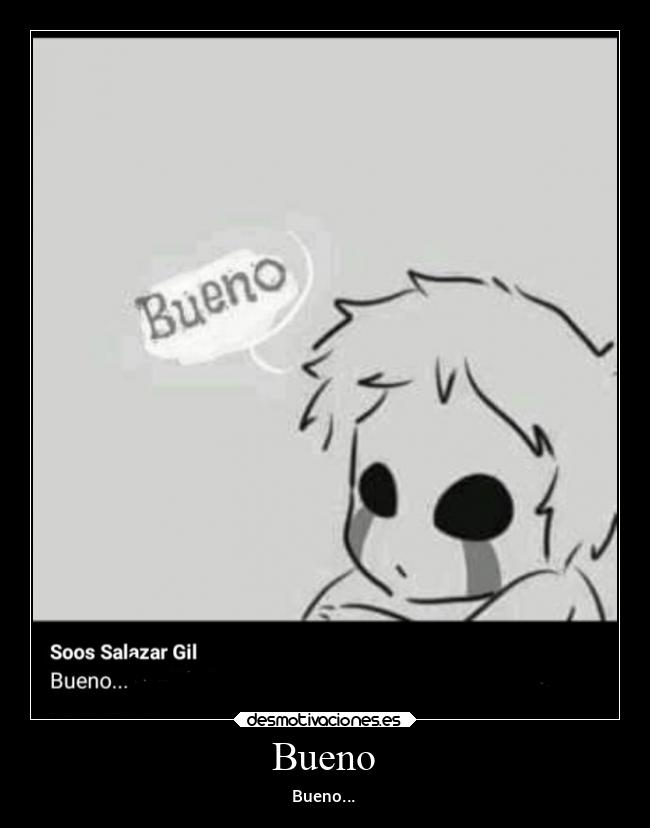 Bueno -