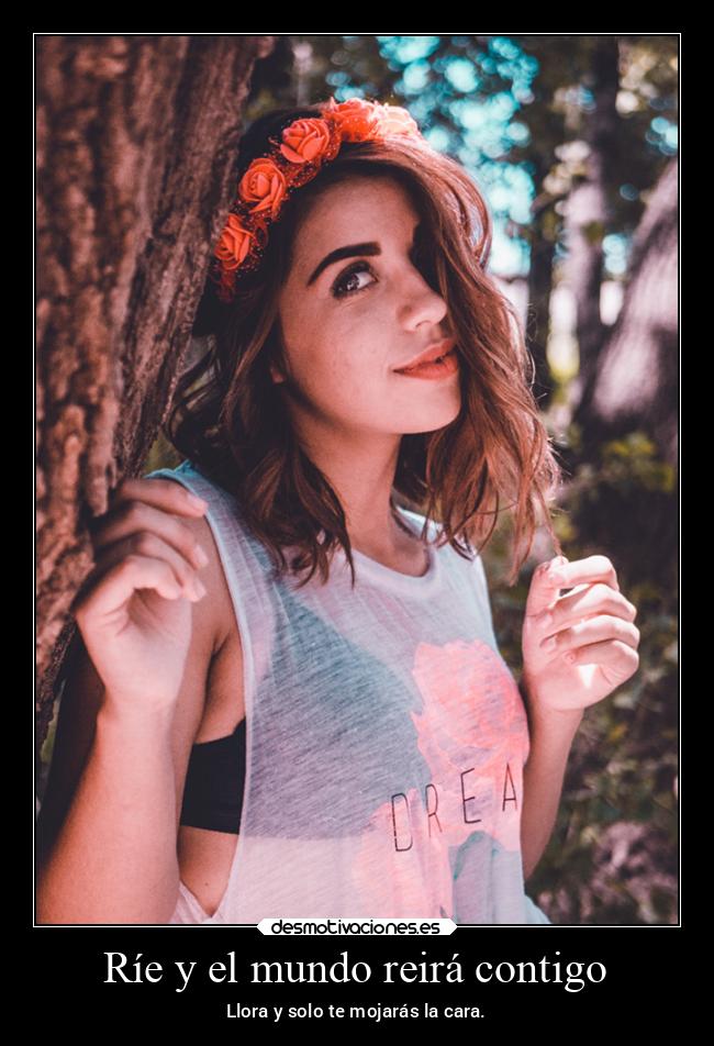 Ríe y el mundo reirá contigo -