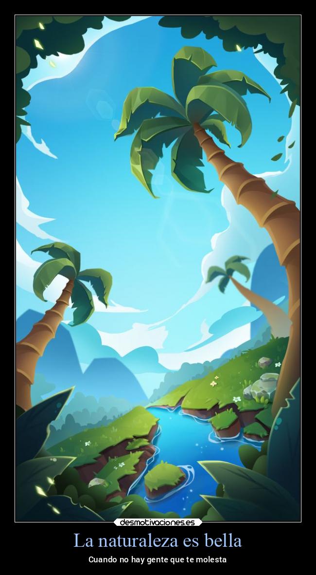 carteles naturaleza naturaleza soledad verano desmoverano2020 desmotivaciones