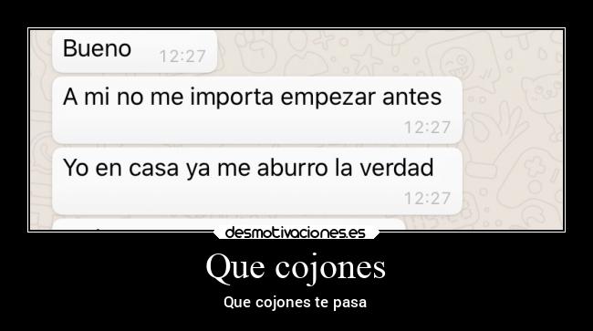 Que cojones - Que cojones te pasa