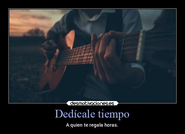 Dedícale tiempo - 