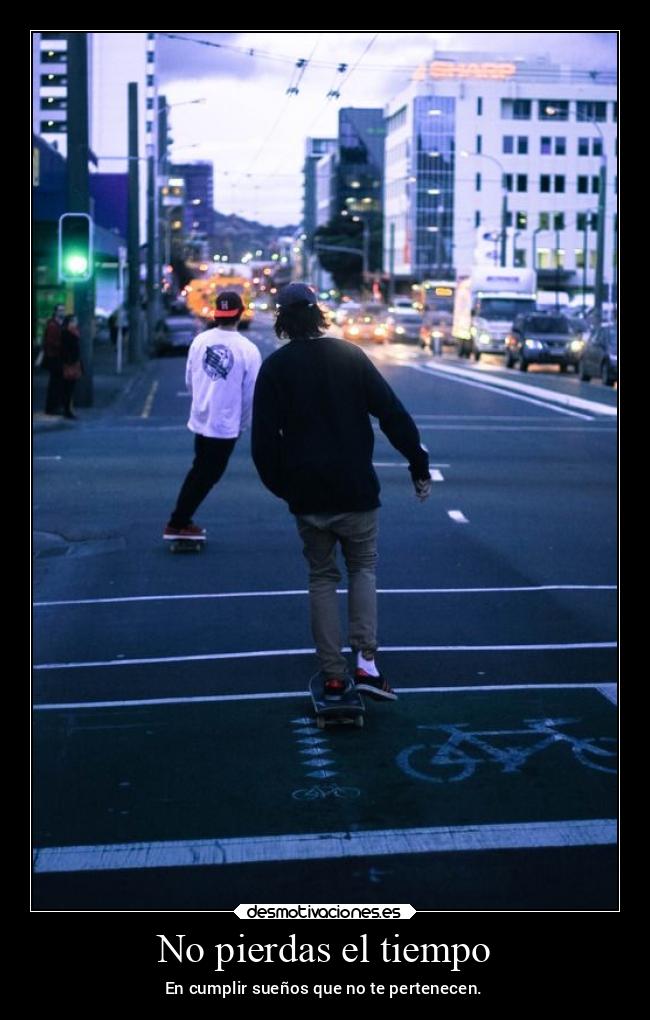 No pierdas el tiempo -