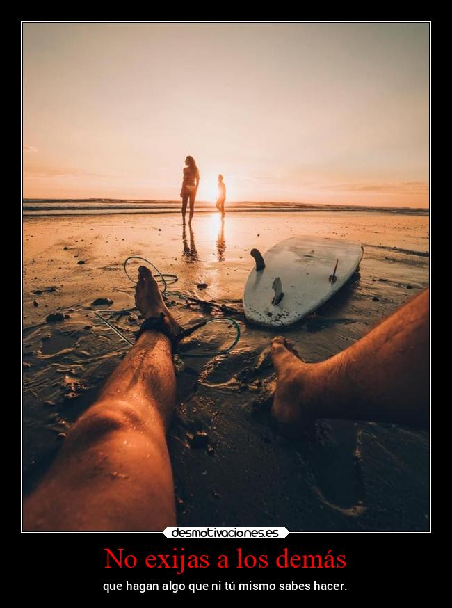 No exijas a los demás -