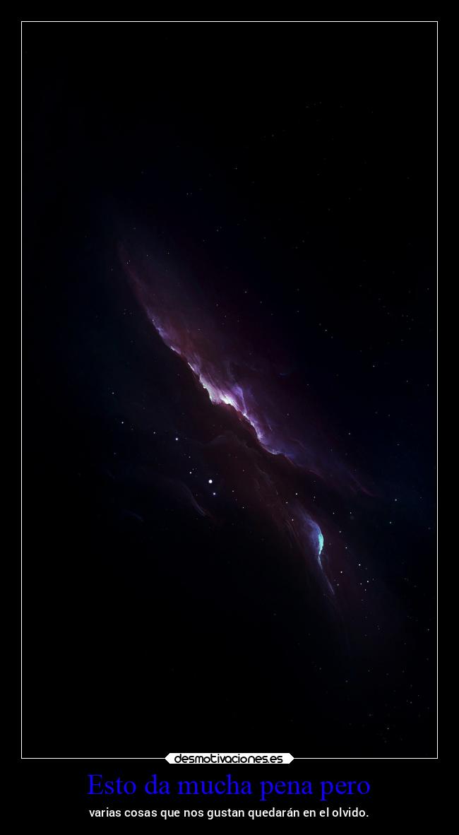 Esto da mucha pena pero - varias cosas que nos gustan quedarán en el olvido.
