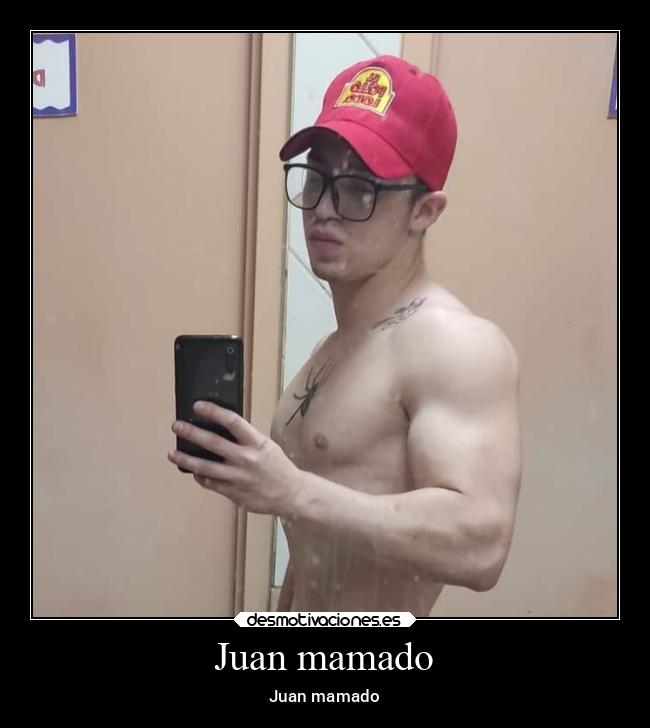 Juan mamado - Juan mamado