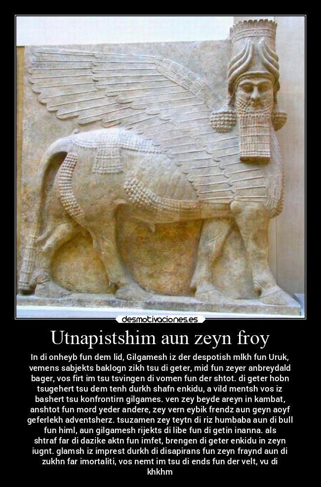 Utnapistshim aun zeyn froy -