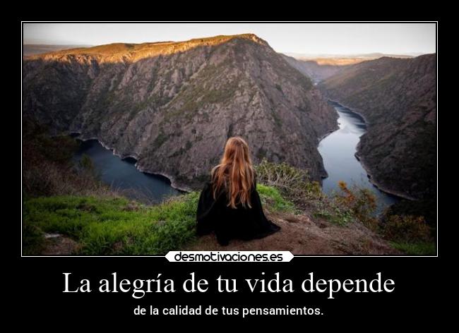 La alegría de tu vida depende -