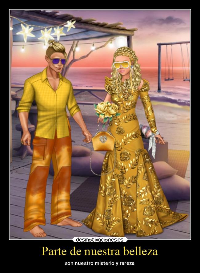 Parte de nuestra belleza - son nuestro misterio y rareza