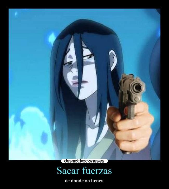 Sacar fuerzas - de donde no tienes