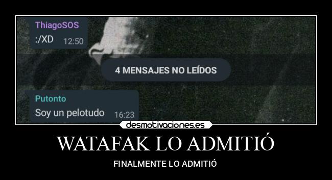 WATAFAK LO ADMITIÓ -