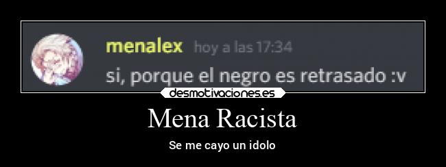 Mena Racista - Se me cayo un idolo