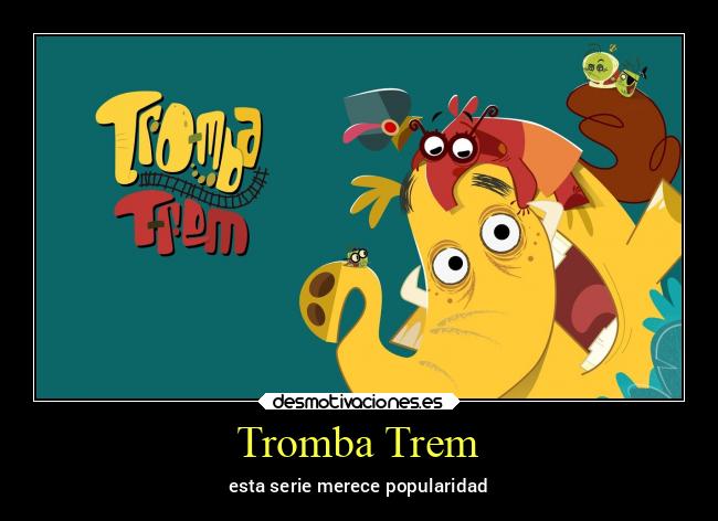 carteles animales caricatura serie animada brasil brasilera elefante termita oso hormiguero trompatren tren desmotivaciones