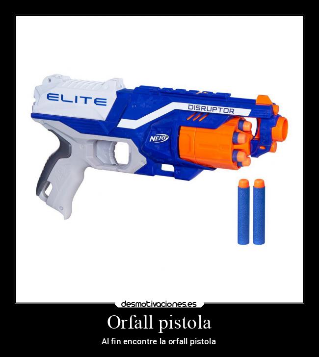 Orfall pistola - Al fin encontre la orfall pistola
