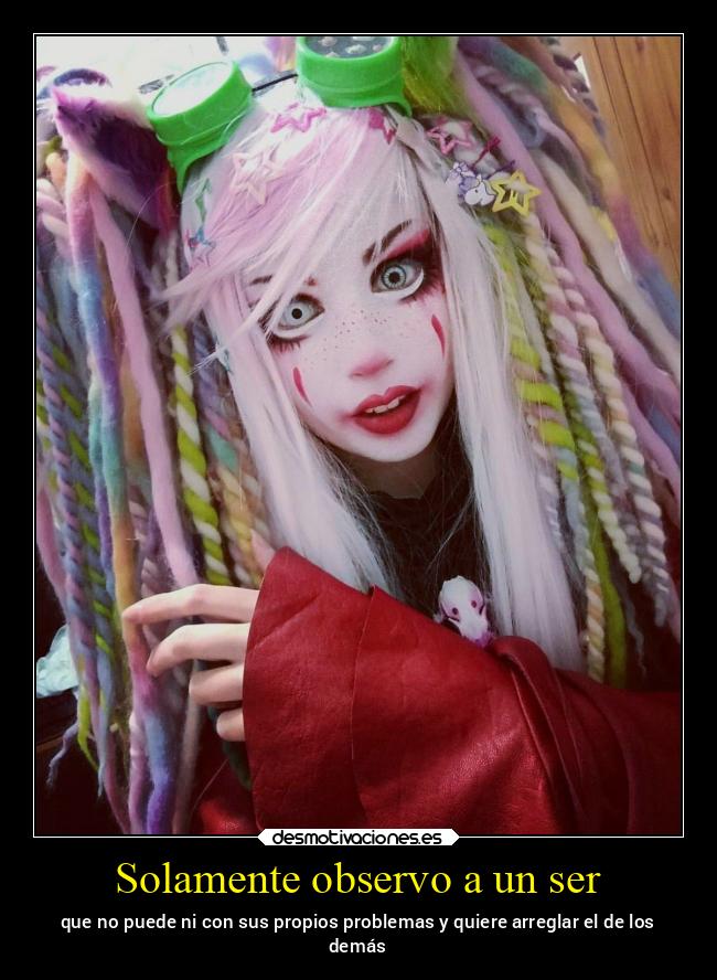 Solamente observo a un ser - 