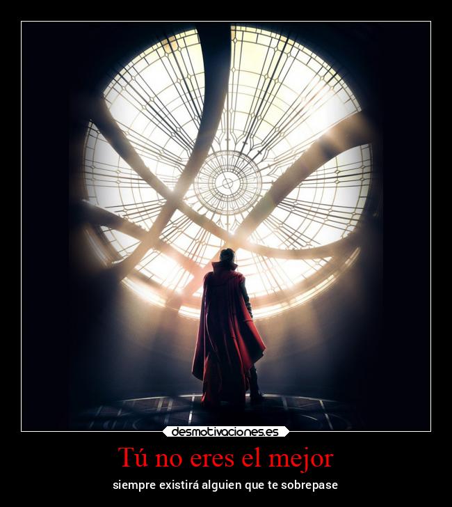 Tú no eres el mejor - siempre existirá alguien que te sobrepase