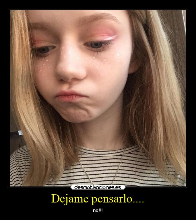 Dejame pensarlo.... - 