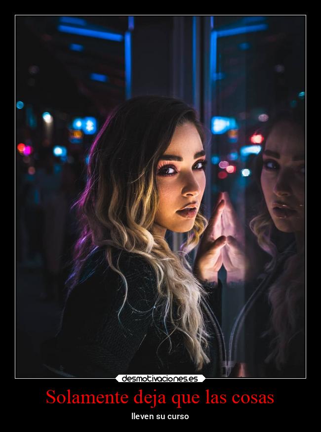 Solamente deja que las cosas - 