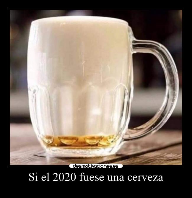 Si el 2020 fuese una cerveza - 