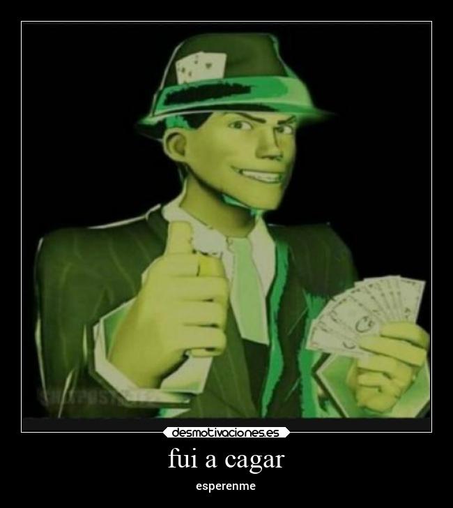 fui a cagar - esperenme