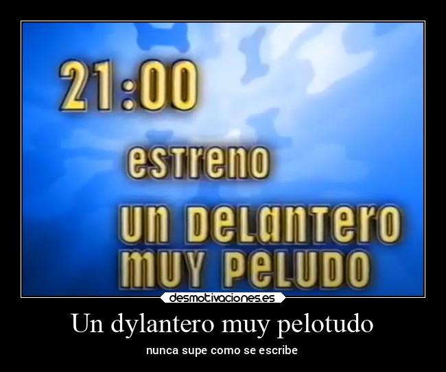 Un dylantero muy pelotudo - 