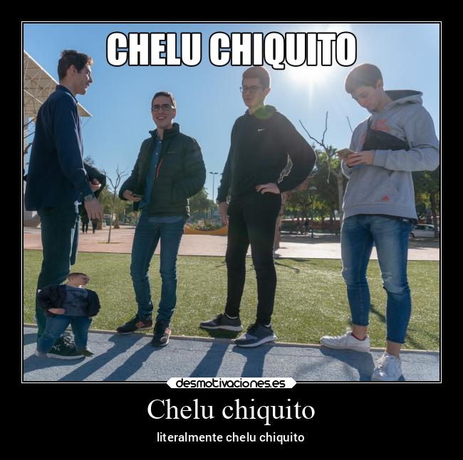 Chelu chiquito - literalmente chelu chiquito