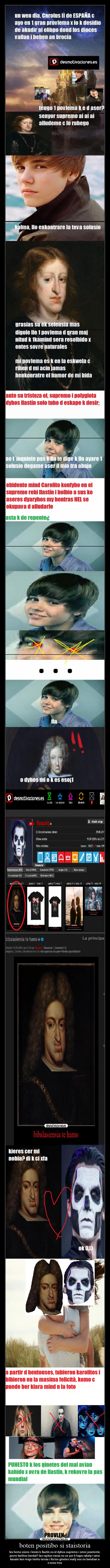 boten positibo si staistoria - les hemo siono i kreen k llastín es el dyhos supremo i omni powtente.
povre karlitos berdat? las rayitas neras no se por k hapa rakelp t amo
kasate kon migo tenho terras i lla los ginetes malij nos no bendran a
x noso tros