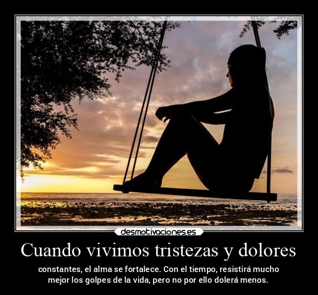 Cuando vivimos tristezas y dolores -