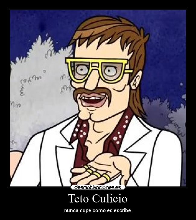 Teto Culicio - nunca supe como es escribe